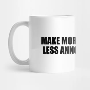 Make more moves and less announcements Mug